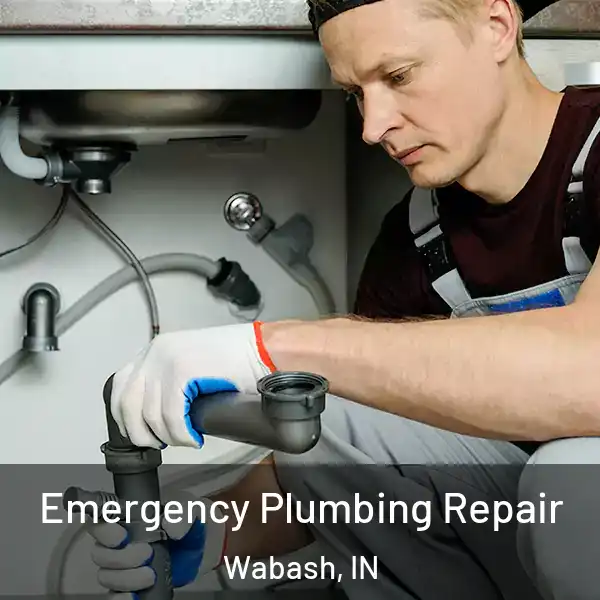  Emergency Plumbing Repair Wabash, IN