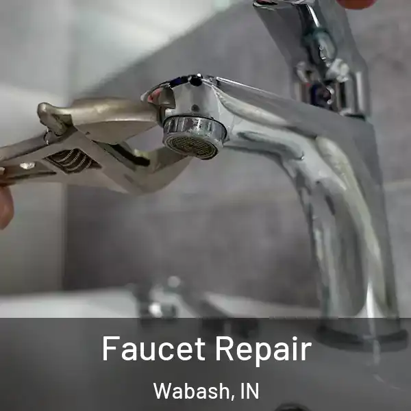  Faucet Repair Wabash, IN
