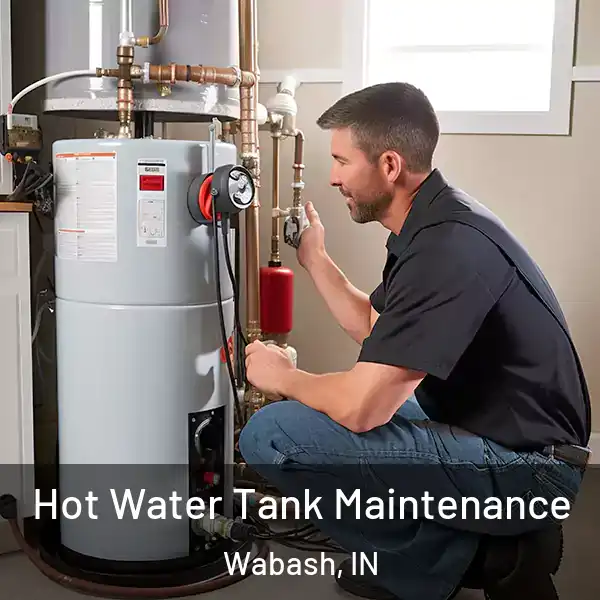  Hot Water Tank Maintenance Wabash, IN