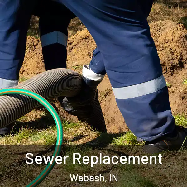  Sewer Replacement Wabash, IN