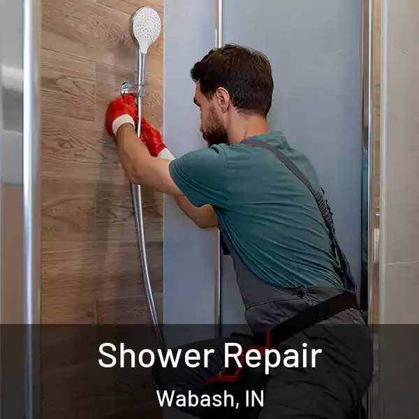  Shower Repair Wabash, IN