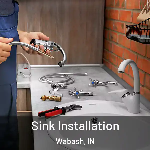  Sink Installation Wabash, IN
