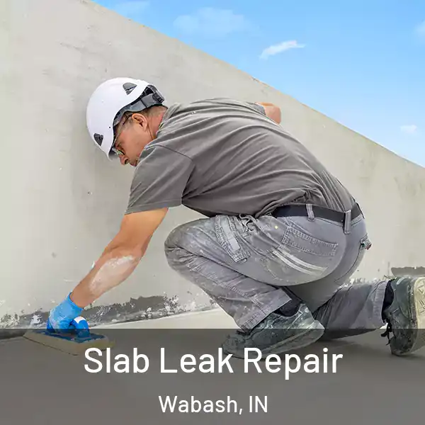  Slab Leak Repair Wabash, IN