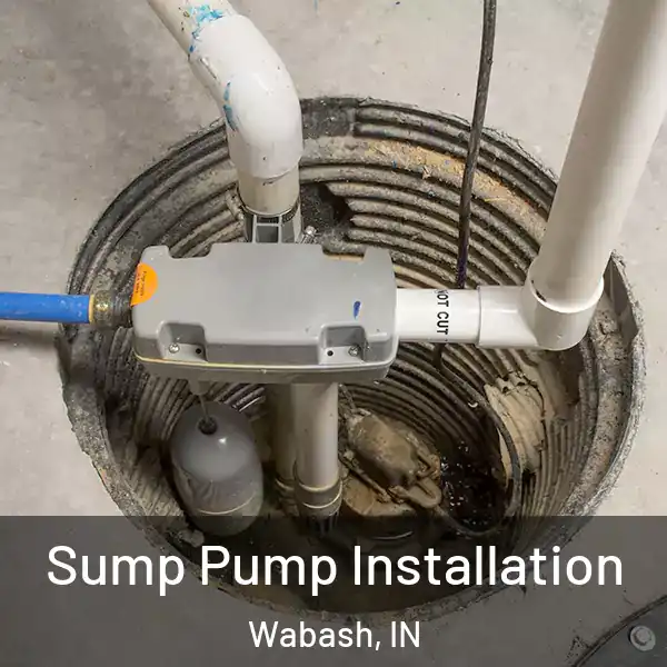  Sump Pump Installation Wabash, IN