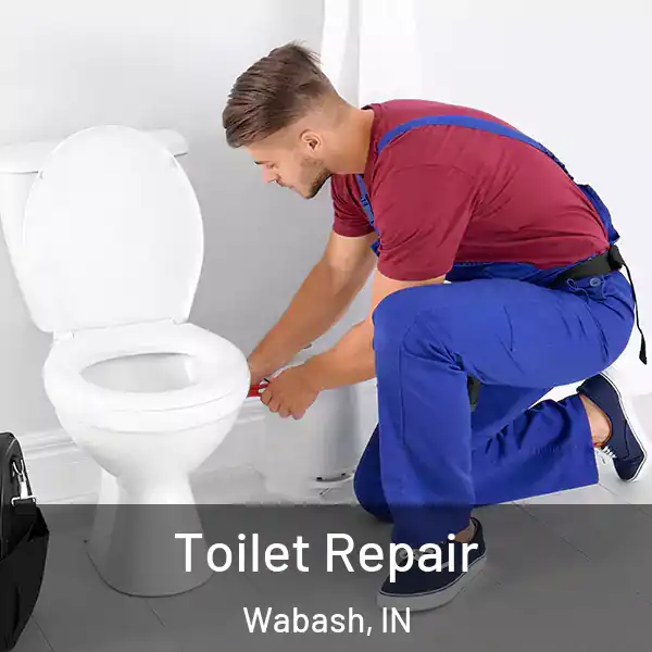 Toilet Repair Wabash, IN